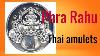 Thai Amulets For Protection Bring Wealth Bring Luck Bring Success Collection Of Phra Rahu